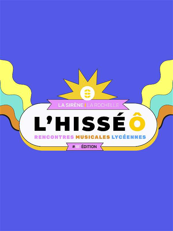 L'HISSÉ Ô - LA FINALE en Concert à La Sirène